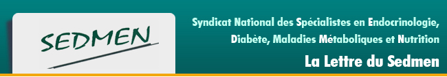 Syndicat National des Spécialistes en Endocrinologie, Diabète, Maladies Métaboliques et Nutrition La Lettre du Sedmen